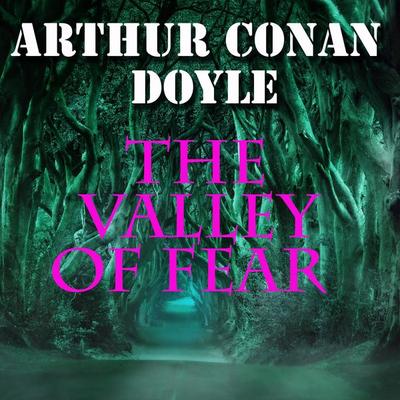 The Valley of Fear - Arthur Conan Doyle, Audio, 4099995354447