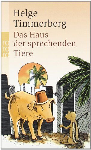 Helge Timmerberg - Das Haus der sprechenden Tiere: Eine Fabel - Preis vom 06.10.2026 07:26:00 h