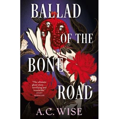 Ballad of the Bone Road, Taschenbuch von A. C. Wise, Titan Publ. Group Ltd., 978-1-83541-378-4