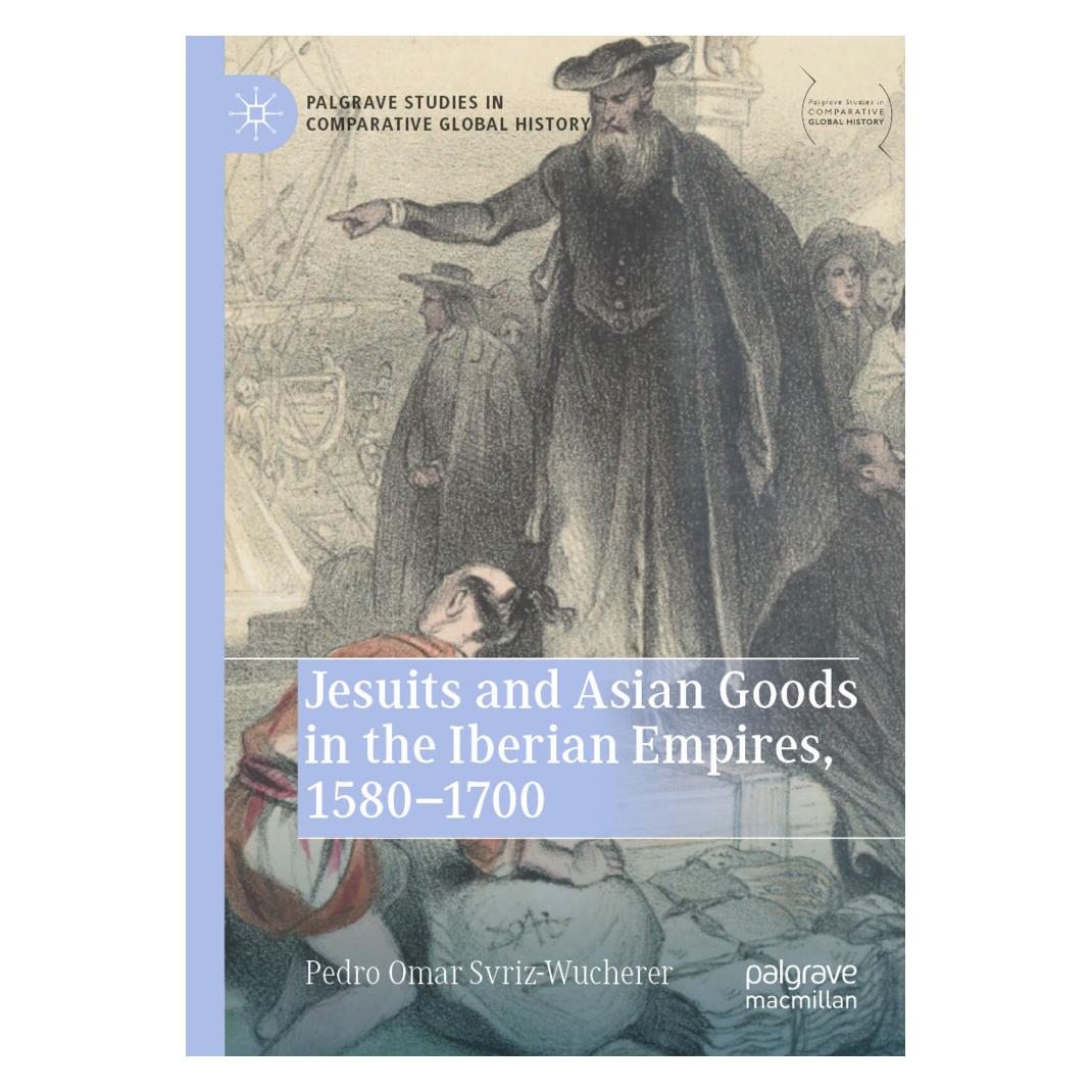 Springer Jesuits and Asian Goods in the Iberian Empires, 1580-1700 (Englisch, Softcover, Pedro Omar Svriz-Wucherer) (57091869)