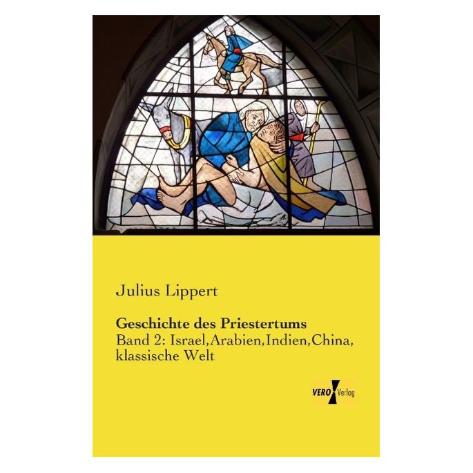 Vero Geschichte des Priestertums (Deutsch, Softcover, Julius Lippert) (55541448)