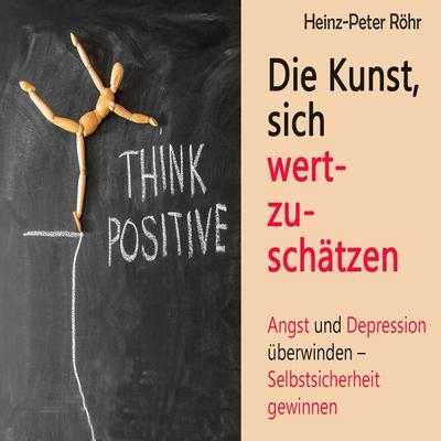 Die Kunst, sich wertzuschätzen - Heinz-Peter Röhr, Audio, 9783863525521