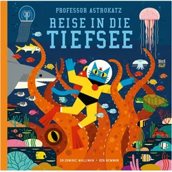 Professor Astrokatz Reise in die Tiefsee, Kinderbücher von Ben Newman, Dominic Walliman