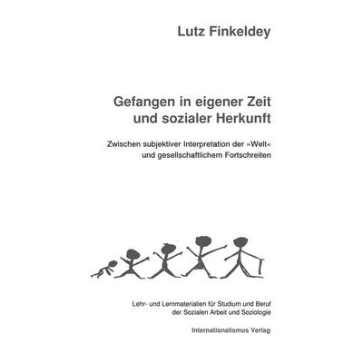 Gefangen in eigener Zeit und sozialer Herkunft, Taschenbuch von Lutz Finkeldey, BoD - Books on Demand, 978-3-922218-06-7