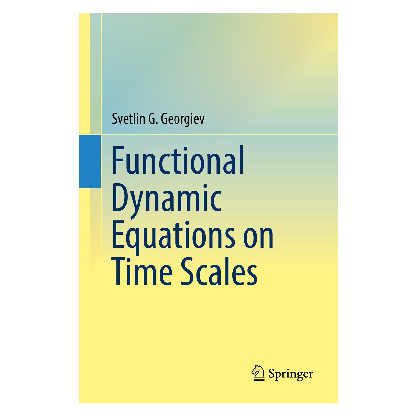 Springer Functional Dynamic Equations on Time Scales (Englisch, Hardcover, Svetlin G. Georgiev) (9783030154196)