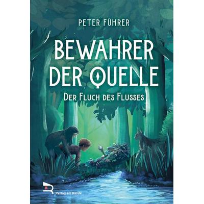 BEWAHRER DER QUELLE, Gebundene Ausgabe von Peter Führer, Verlag am Rande, 978-3-903190-77-1