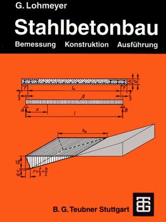 Lohmeyer, Gottfried C O - Stahlbetonbau: Bemessung, Konstruktion, Ausführung - Preis vom 10.10.2026 11:48:34 h