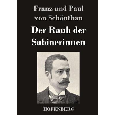 Der Raub der Sabinerinnen, Gebundene Ausgabe von Franz und Paul Schönthan, BoD - Books on Demand, 978-3-8430-2443-3