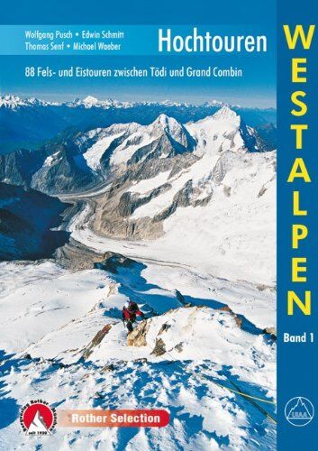 Wolfgang Pusch - Hochtouren Westalpen. 88 Fels- und Eistouren zwischen Tödi und Grand Combin - Preis vom 11.10.2026 15:43:13 h