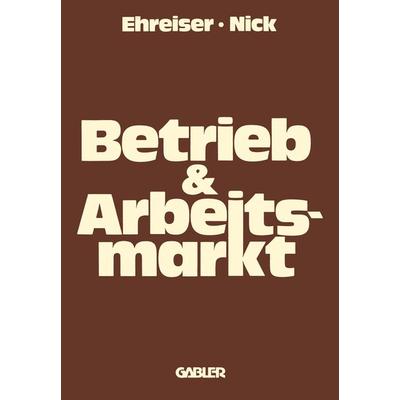 Betrieb und Arbeitsmarkt, Taschenbuch von , Betriebswirtschaftlicher Verlag Gabler, 978-3-409-38941-9