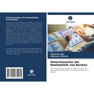Determinanten der Rentabilität von Banken, Taschenbuch von Olaoluwa Ige,Adewumi Otonne, Verlag Unser Wissen, 978-620-0-86406-2
