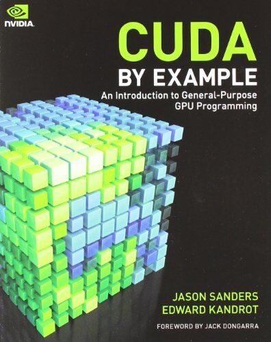Jason Sanders - CUDA by Example: An Introduction to General-Purpose GPU Programming - Preis vom 09.10.2026 07:28:09 h