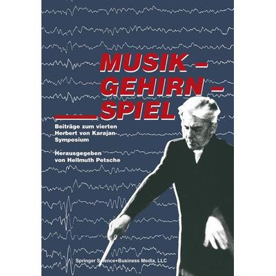 Musik — Gehirn — Spiel, Taschenbuch von Petsche, Springer Basel, 978-3-7643-2315-8