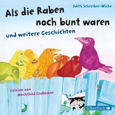 Als die Raben noch bunt waren und weitere Geschichten - Edith Schreiber-Wicke, Audio, 9783844915020
