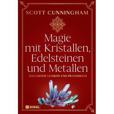 Magie mit Kristallen, Edelsteinen und Metallen, Gebundene Ausgabe von Scott Cunningham, Nikol, 978-3-86820-774-3