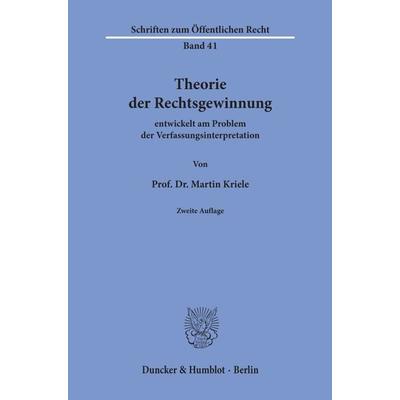 Theorie der Rechtsgewinnung, Taschenbuch von Martin Kriele, Duncker & Humblot, 978-3-428-03735-3