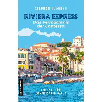 Riviera Express - Das Vermächtnis der Contessa, Taschenbuch von Stephan R. Meier, Gmeiner-Verlag