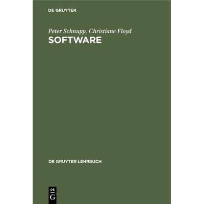 Software, Gebundene Ausgabe von Peter Schnupp,Christiane Floyd, De Gruyter, 978-3-11-007865-7