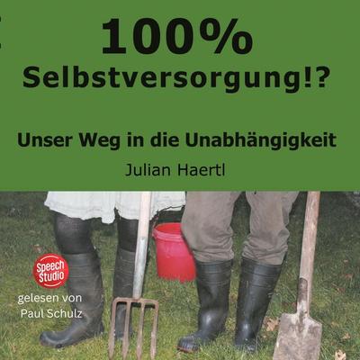 100% Selbstversorgung!? - Julian Haertl, Audio, 9783039680474
