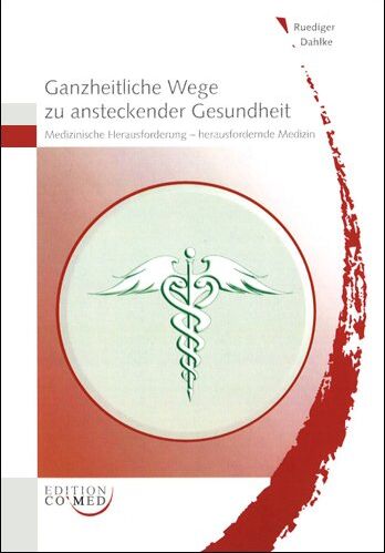 Dahlke, Dr. Ruediger - Ganzheitliche Wege zu ansteckender Gesundheit - Medizinische Herausforderung - herausfordernde Medizin - Preis vom 09.10.2026 07:28:09 h