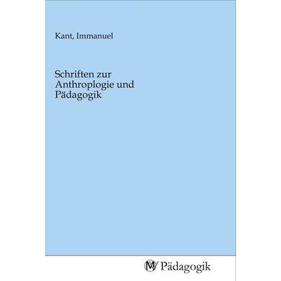 Schriften zur Anthroplogie und Pädagogik, Taschenbuch von , MV-Pädagogik, 978-3-96879-029-9