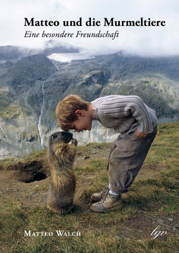 Matteo Walch - Matteo und die Murmeltiere: Eine besondere Freundschaft - Preis vom 11.10.2026 15:43:13 h