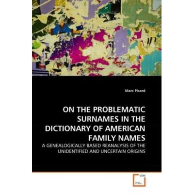 Picard, M: On The Problematic Surnames in The Dictionary Of, Taschenbuch von Marc Picard, VDM, 978-3-639-29676-1