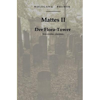 Der Flora-Tower, Taschenbuch von Wolfgang Bremer, Epubli, 978-3-7598-3808-7