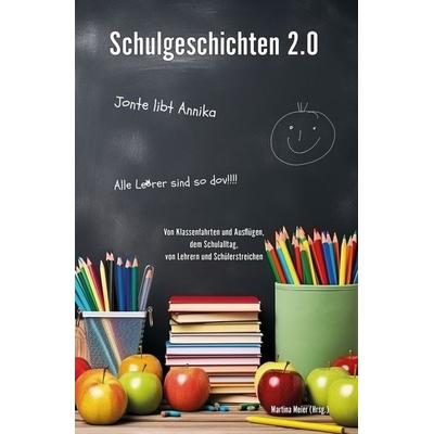 Schulgeschichten 2.0, Taschenbuch von , Papierfresserchens MTM-Verlag + CAT creativ, 978-3-99051-215-9