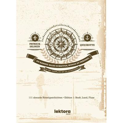 Du kannst alles schaffen, wovon du träumst. Es sei denn, es ist zu schwierig., Gebundene Ausgabe von Patrick Salmen,Karsten Quichotte, Lektora,