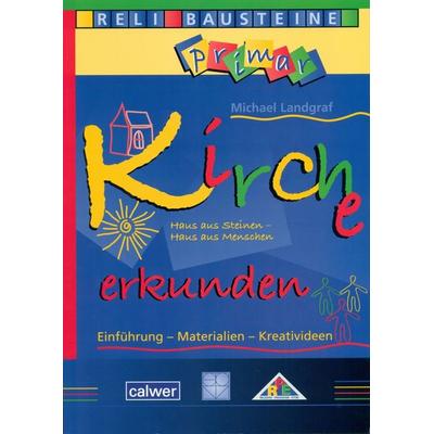 Kirche erkunden - Haus aus Steinen - Haus aus Menschen, Paperback von Michael Landgraf, Calwer
