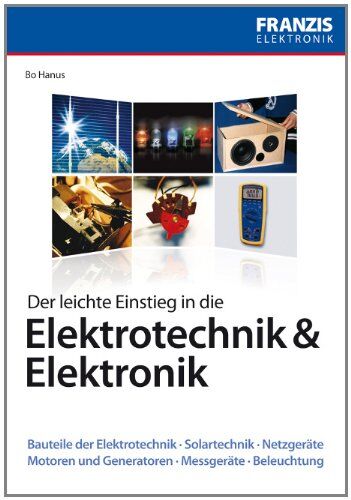 Bo Hanus - Der leichte Einstieg in die Elektrotechnik und Elektronik - Preis vom 09.10.2026 07:28:09 h