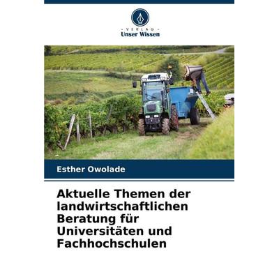 Aktuelle Themen der landwirtschaftlichen Beratung für Universitäten und Fachhochschulen, Taschenbuch von Esther Owolade, Verlag Unser Wissen,