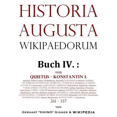 Historia Augusta Wikipaedorum / Historia Augusta Wikipaedorum Buch IV., Taschenbuch von Gerhart ginner, Epubli, 978-3-7418-9706-1