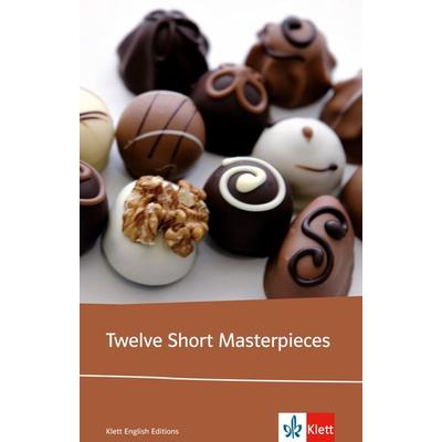 Twelve Short Masterpieces, Geheftet von Angelica Gibbs,Ray Bradbury,Robert Turner,Walter de la Mare,Sinéad de Valera, Klett Sprachen GmbH,