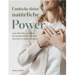 Entdecke deine natürliche Power, Ratgeber von Sandra Schlicke