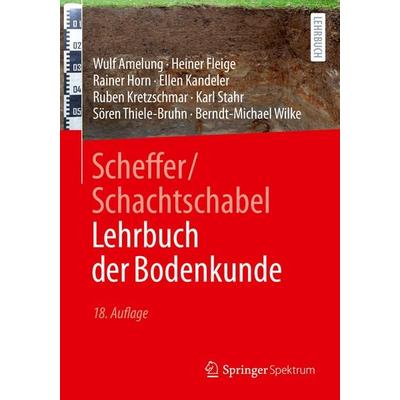 Scheffer/Schachtschabel Lehrbuch der Bodenkunde, Gebundene Ausgabe von Wulf Amelung,Heiner Fleige,Rainer Horn,Ellen Kandeler,Ruben Kretzschmar,