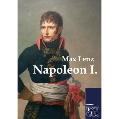 Napoleon I., Taschenbuch von Max Lenz, EHV Academicpress, 978-3-86741-488-3