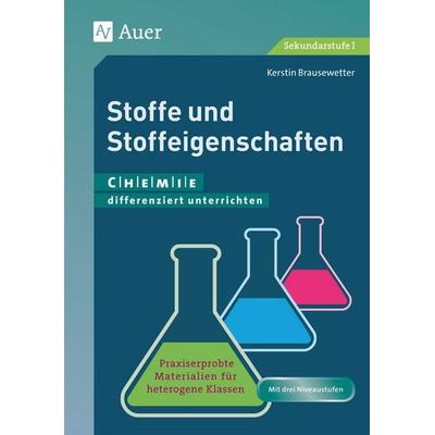 Stoffe und Stoffeigenschaften, Taschenbuch von Kerstin Brausewetter, Auer Verlag in der AAP Lehrerwelt GmbH, 978-3-403-07773-2