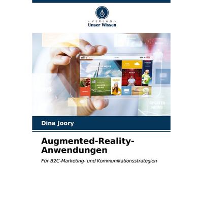 Augmented-Reality-Anwendungen, Taschenbuch von Dina Joory, Verlag Unser Wissen, 978-620-6-59597-7