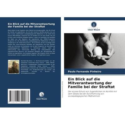 Ein Blick auf die Mitverantwortung der Familie bei der Straftat, Taschenbuch von Paulo Fernando Pinheiro, Verlag Unser Wissen, 978-620-7-84008-3
