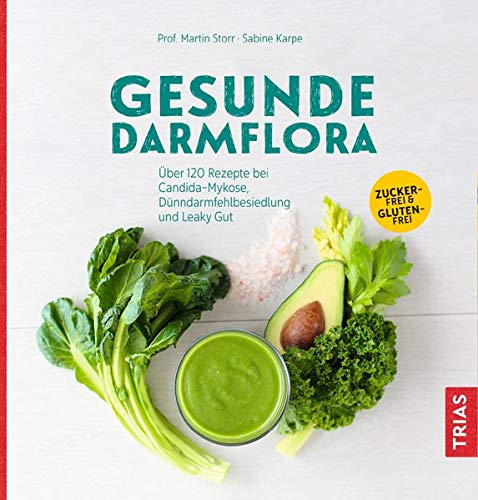 Martin Storr - Gesunde Darmflora: Über 100 Rezepte bei Candida-Mykose, Dünndarm-Fehlbesiedlung und Leaky Gut - Preis vom 13.10.2026 19:28:25 h