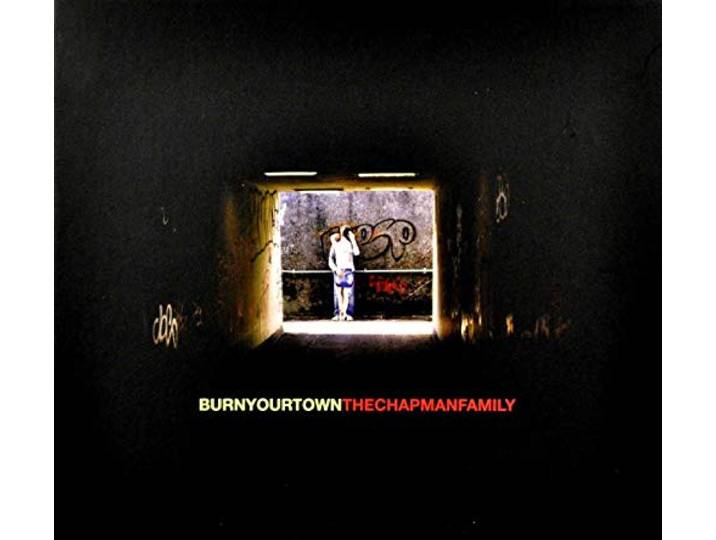 The Chapman Family - Burn Your Town