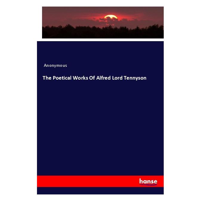 Hansebooks The Poetical Works Of Alfred Lord Tennyson (Deutsch, Softcover, Anonymous) (56165871)
