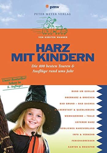 Kirsten Wagner - Harz mit Kindern: Die 400 besten Touren & Ausflüge rund ums Jahr (Freizeiführer mit Kindern) - Preis vom 09.10.2026 07:28:09 h