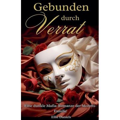 Gebunden Durch Verrat, Taschenbuch von Ellie Daniels, Christopher Lee Roeters