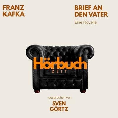 Franz Kafka: Brief an den Vater - Franz Kafka,Hörbuchzeit, Audio, 9783754518113