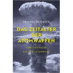 Das Zeitalter der Atomwaffen, Sachbücher von Hans-Peter Remmler, Oliver Lingner, Serhii Plokhy