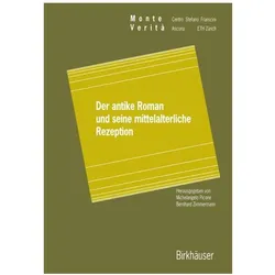 Der antike Roman und seine mittelalterliche Rezeption, Fachbücher von Bernhard Zimmermann, Michelangelo Picone
