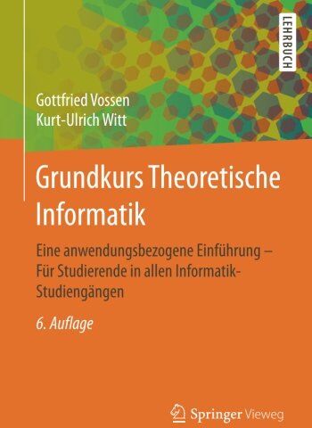 Gottfried Vossen - Grundkurs Theoretische Informatik: Eine anwendungsbezogene Einführung - Für Studierende in allen Informatik-Studiengängen - Preis vom 30.09.2026 22:30:23 h